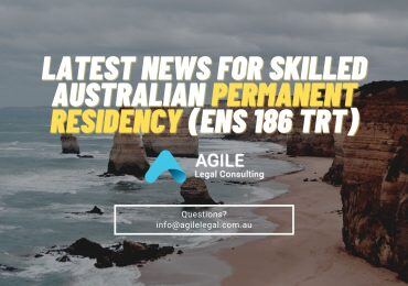 Latest News for Skilled Australian Permanent Residency (ENS 186 TRT)